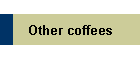 Other coffees